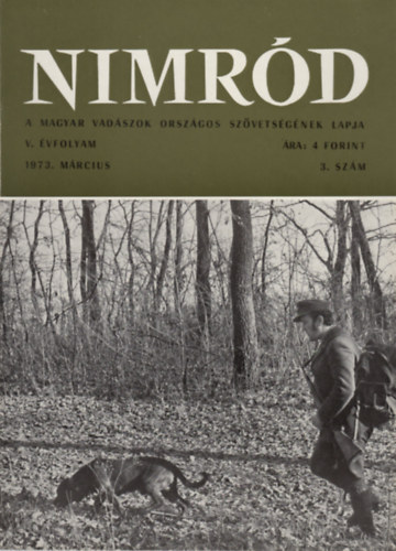 Dr. Karczag Ivn  (fszerk.) - Nimrd - Vadszati s vadgazdlkodsi folyirat (V. vf. 3. szm - 1973. mrcius)