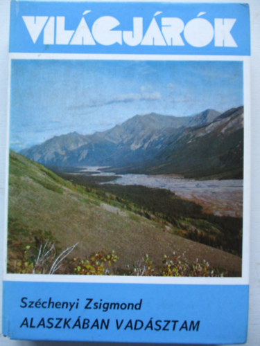 Sz�chenyi Zsigmond - Alaszk�ban vad�sztam