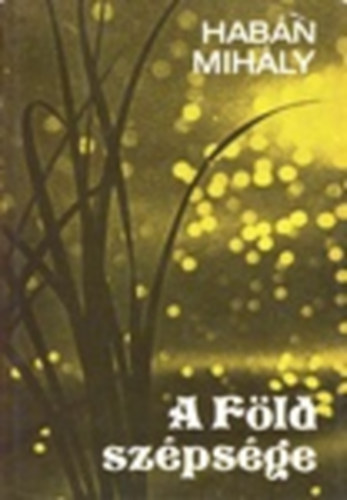 Haban Mih�ly - A f�ld sz�ps�ge