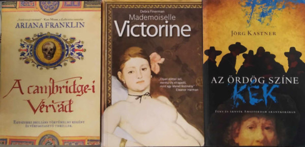 Tbb szerz - 3 db trtnelmi regny: A cambridge-i vrvd + Az rdg szne kk + Mademoiselle Victorine