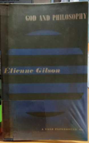 Étienne Gilson - God and Philosophy (New Haven Yale University Press)