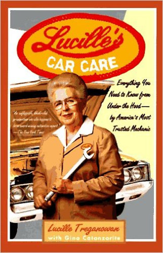 Lucille Treganowan - Lucille's Car Care: Everything You Need to Know from Under the Hood