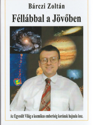 Bárczi Zoltán - Féllábbal a jövőben