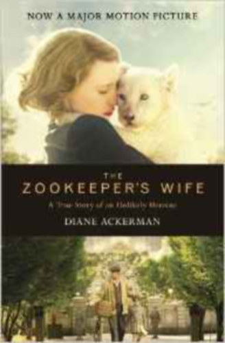 Diane Ackerman - The Zookeeper's Wife