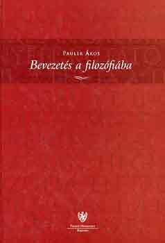 Pauler Ákos - Bevezetés a filozófiába