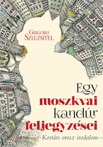 Grigorij Szluzsitel - Egy moszkvai kand�r feljegyz�sei