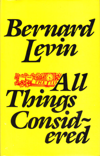 Bernard Levin - All Things Considered