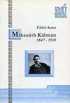 F�bri Anna - Miksz�th K�lm�n 1847-1910