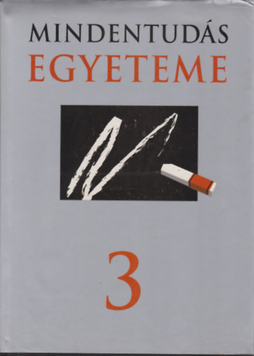 Hitseker Mária-Szilágyi Zsuzsa (szerk.) - Mindentudás egyeteme 3.