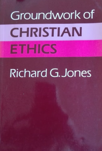 Groundwork of christian ethics