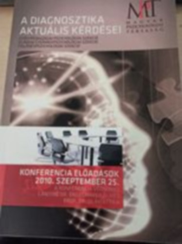 A diagnosztika aktu�lis k�rd�sei - Magyar Pszichol�giai T�rsas�g konferencia el�ad�sok 2010. szept.25.