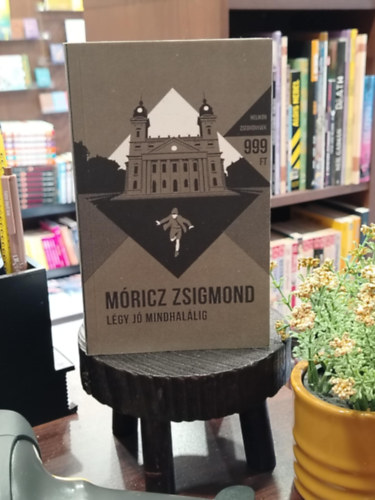 M�ricz Zsigmond - L�gy j� mindhal�lig - Helikon Zsebk�nyvek 41