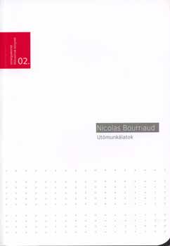 Nicolas Bourriaud - Utómunkálatok