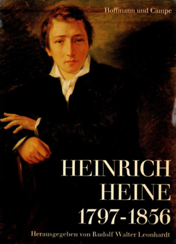 Rudolf Walter Leonhardt - Heinrich Heine 1797-1856