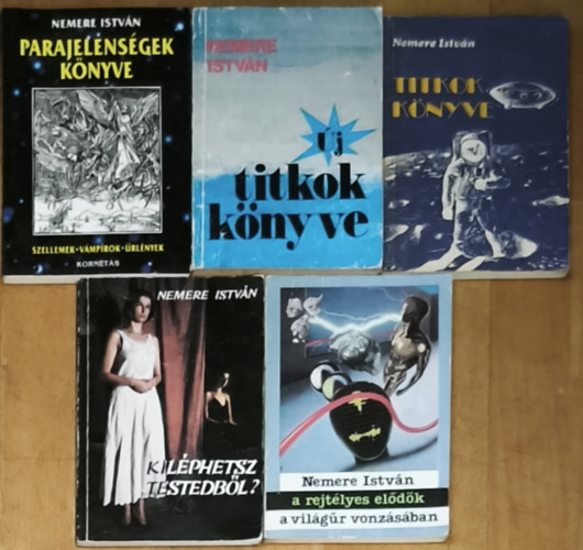 Nemere István - 5db Nemere István mű - Parajelenségek könyve, Új titkok könyve, Titkok könyve, Kiléphetsz testedből?, A rejtélyes elődök/A világűr vonzásában