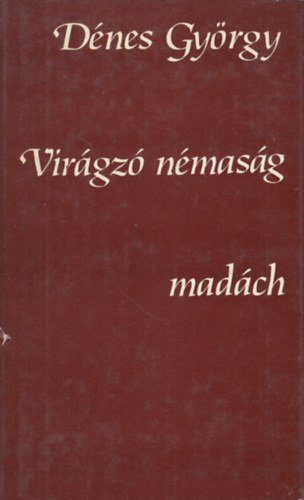 Dr. Dénes György - Virágzó némaság