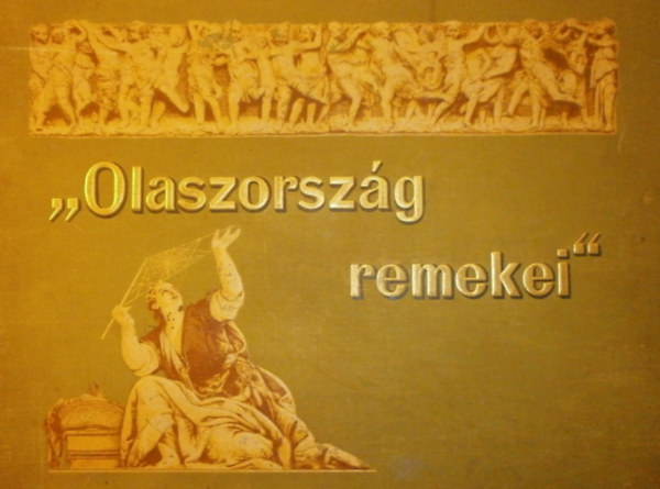 Nincs feltntetve - Olaszorszg remekei