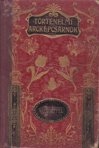 Dolinay Gyula - T�rt�nelmi arck�pcsarnok az ifj�s�g �s a n�p sz�m�ra 300 k�ppel