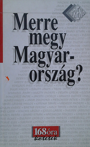 Mester kos  (szerk.) - Merre megy Magyarorszg? - (168 ra ktetek)