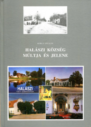 Korcz Antalné - Halászi Község Múltja És Jelene