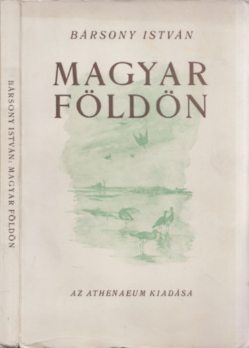 B�rsony Istv�n - Magyar F�ld�n - Term�szet �s vad�szat