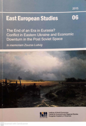 EAST EUROPEAN STUDIES NO. 6 - The end of an era in Eurasia? - Conflict in Eastern Ukraine and economic downturn in the post-Soviet space