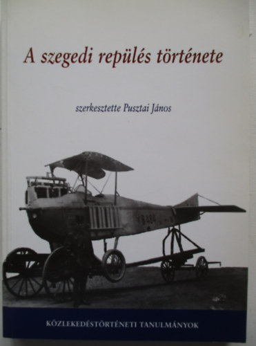 Pusztai János - A szegedi repülés története