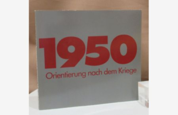 1950 - Orientierung nach dem Kriege