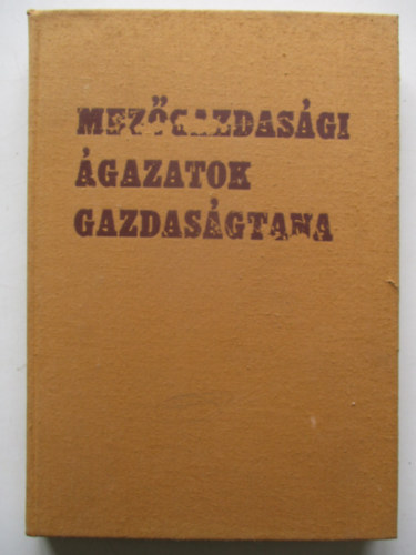 Dr. Lks Lszl  (szerk.) - Mezgazdasgi gazatok gazdasgtana