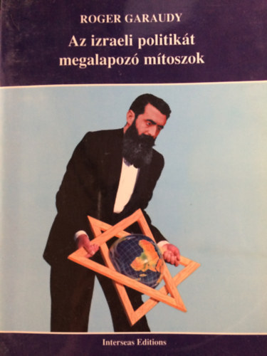 Roger Garaudy - Az izraeli politik�t megalapoz� m�toszok