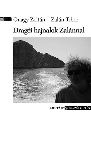 Onagy Zoltán; Zalán Tibor - Dragéi hajnalok Zalánnal
