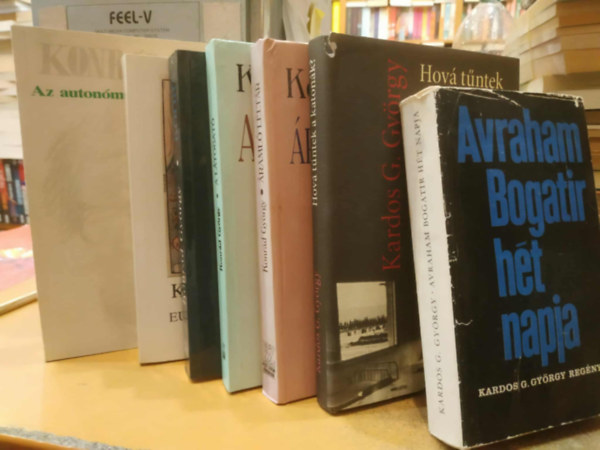 Konr�d Gy�rgy Kardos G. Gy�rgy - 7 db Kardos G + Konr�d: Avraham Bogatir h�t napja; Hova t�ntek a katon�k?; �raml� lelt�r; A l�togat�; K��ra; Eur�pa k�ld�k�n; Az auton�mia k�s�rt�se - Antipolitika