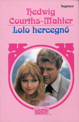 Hedwig Courths-Mahler - Lolo hercegn�
