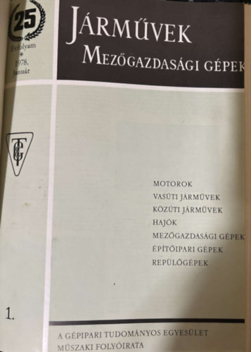 Dr. Boltiz�r P�l, F�zess�ry B�la, Dr. V�ndorffy J�zsef - J�rm�vek Mez�gazdas�gi g�pek 23. �vfolyam 1976. 1-12. sz�m (teljes �vf. egybek�tve)