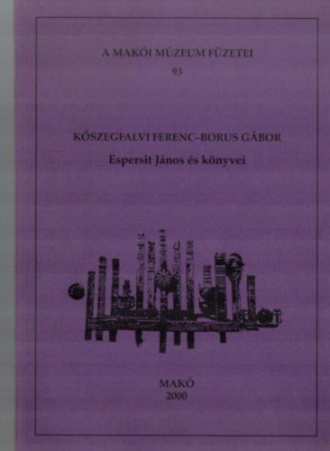 Kszegfalvi Ferenc; Borus Gbor - Espersit Jnos s knyvei