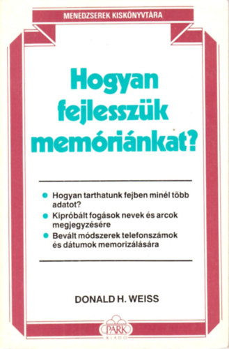 Donald H. Weiss - Hogyan fejlesszk memrinkat?