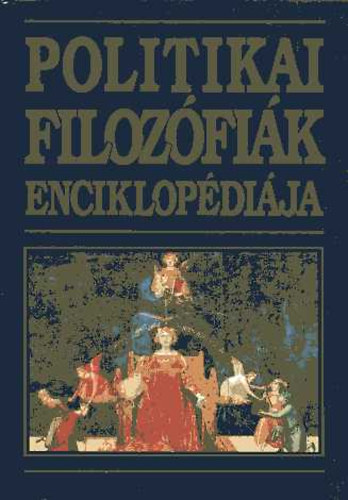 Kossuth K�nyvkiad� - Politikai filoz�fi�k enciklop�di�ja