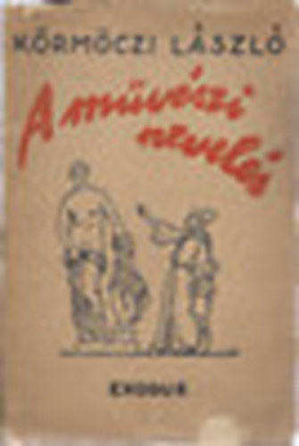 K�rm�czi L�szl� - A m�v�szi nevel�s /Exodus