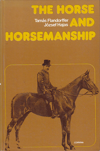 Flandorffer Tams - Hajas Jzsef - The Horse and Horsemanship