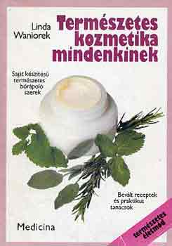 Linda Waniorek - Term�szetes kozmetika mindenkinek