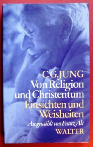 C. G. Jung - Von Religion und Christentum ("Gondolatok a vallásról és a kereszténységről" német nyelven)