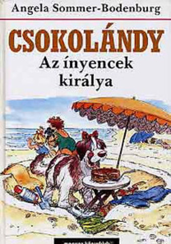 Ihász Ildikó Angela Sommer-Bodenburg (szerk.), Borbás Mária (ford.), Andrew Knight (ill.) - Csokolándy - Az ínyencek királya