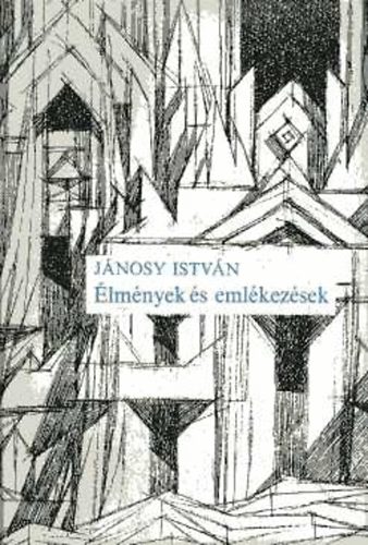 Jnosy Istvn - lmnyek s emlkezsek