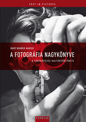 Mary Warner Marien - A fotogrfia nagyknyve