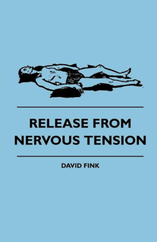 David Fink - Release from Nervous Tension ("Szabaduls az idegi feszltsg all" angol nyelven)