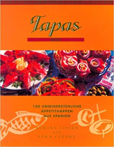 Tapas - 100 unwiderstehliche appetithappen aus spanien