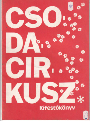 Tordon Ákos - Csodacirkusz kifestőkönyv