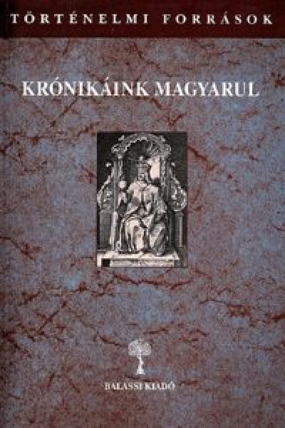 Kulcsár Péter - Krónikáink magyarul III/3.