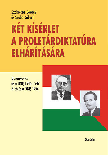 Szakolczai György; Szabó Róbert - Két kísérlet a proletárdiktatúra elhárítására