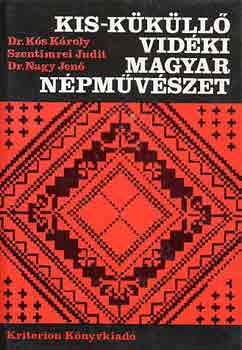 Dr. Ks-Szentimrei-Dr. Nagy - Kis-Kkll vidki magyar npmvszet